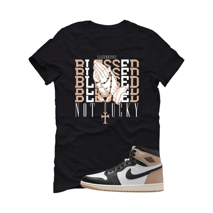 Air Jordan 1 High OG Latte Black T-Shirt (Blessed not lucky)| illcurrency