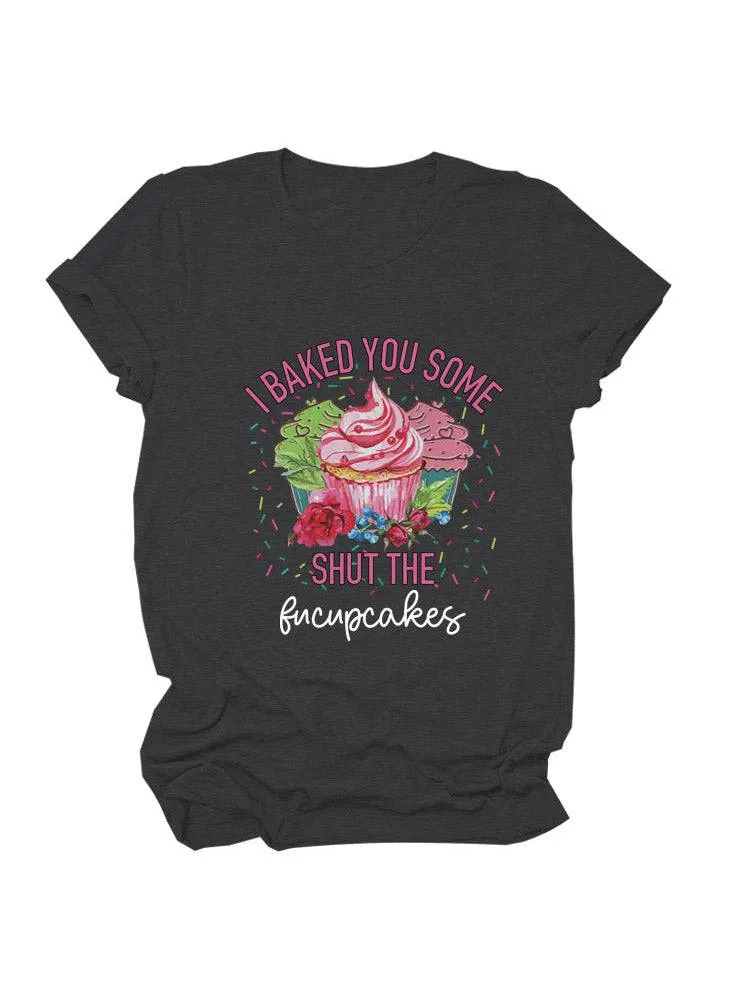 Bake Some Fucupcakes Tee