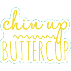 Chin Up Buttercup Sticker