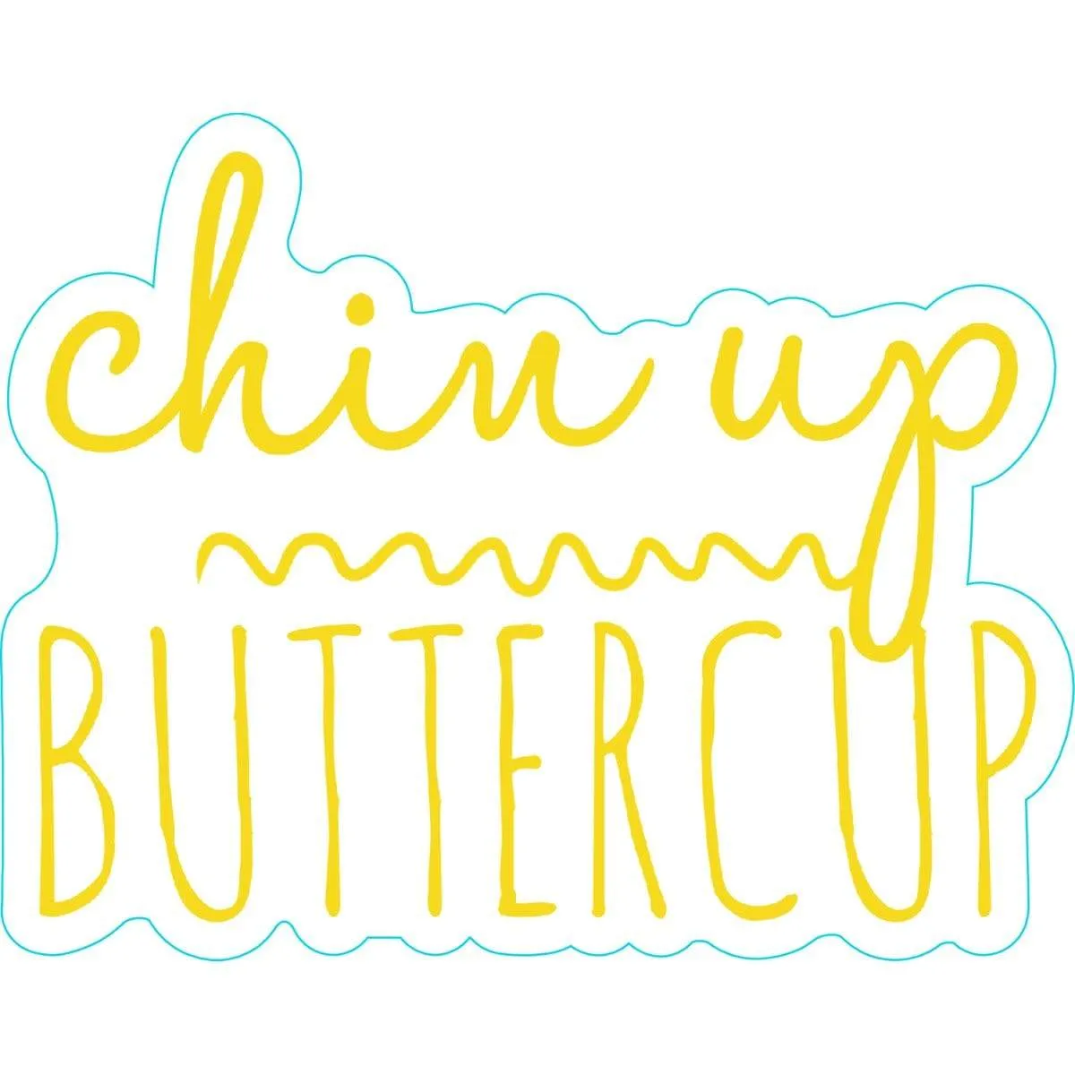 Chin Up Buttercup Sticker