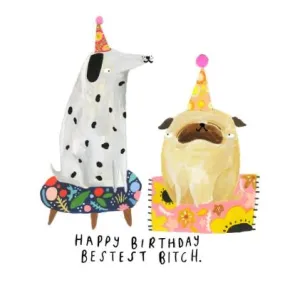 Happy Birthday Bestest Bitch - Blank