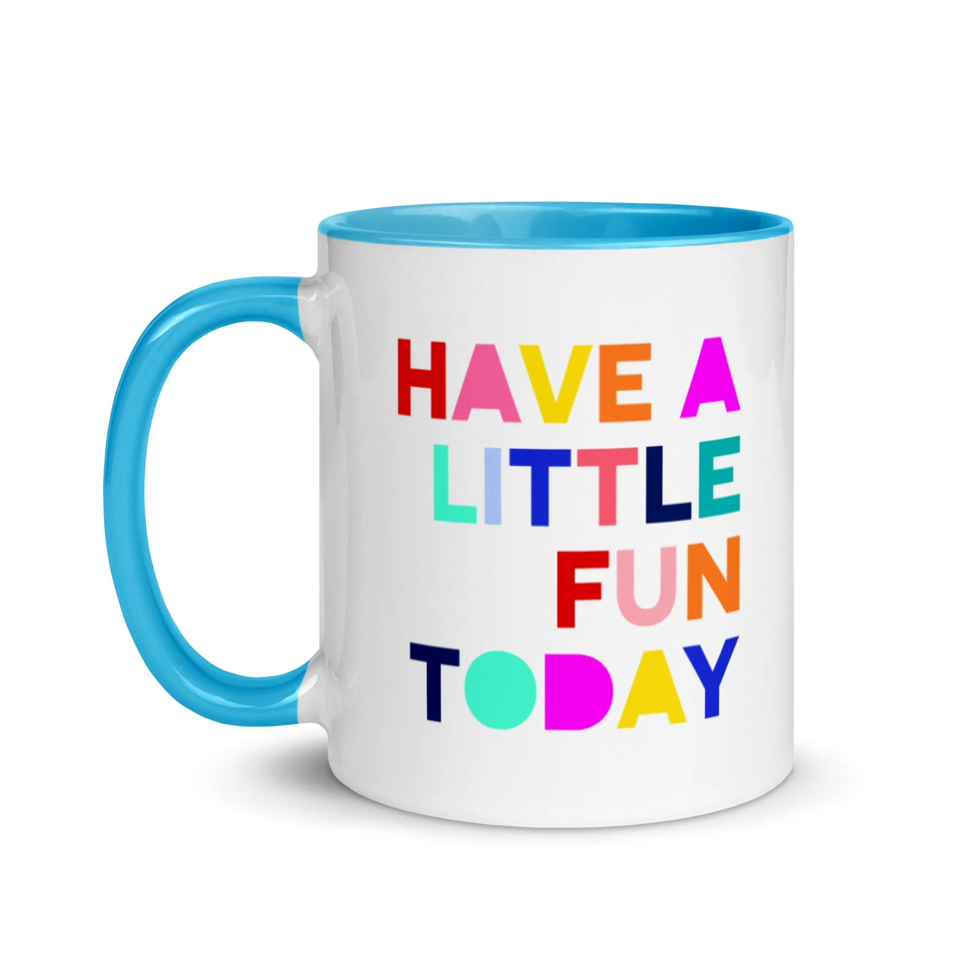 Have A Little Fun Today Mug