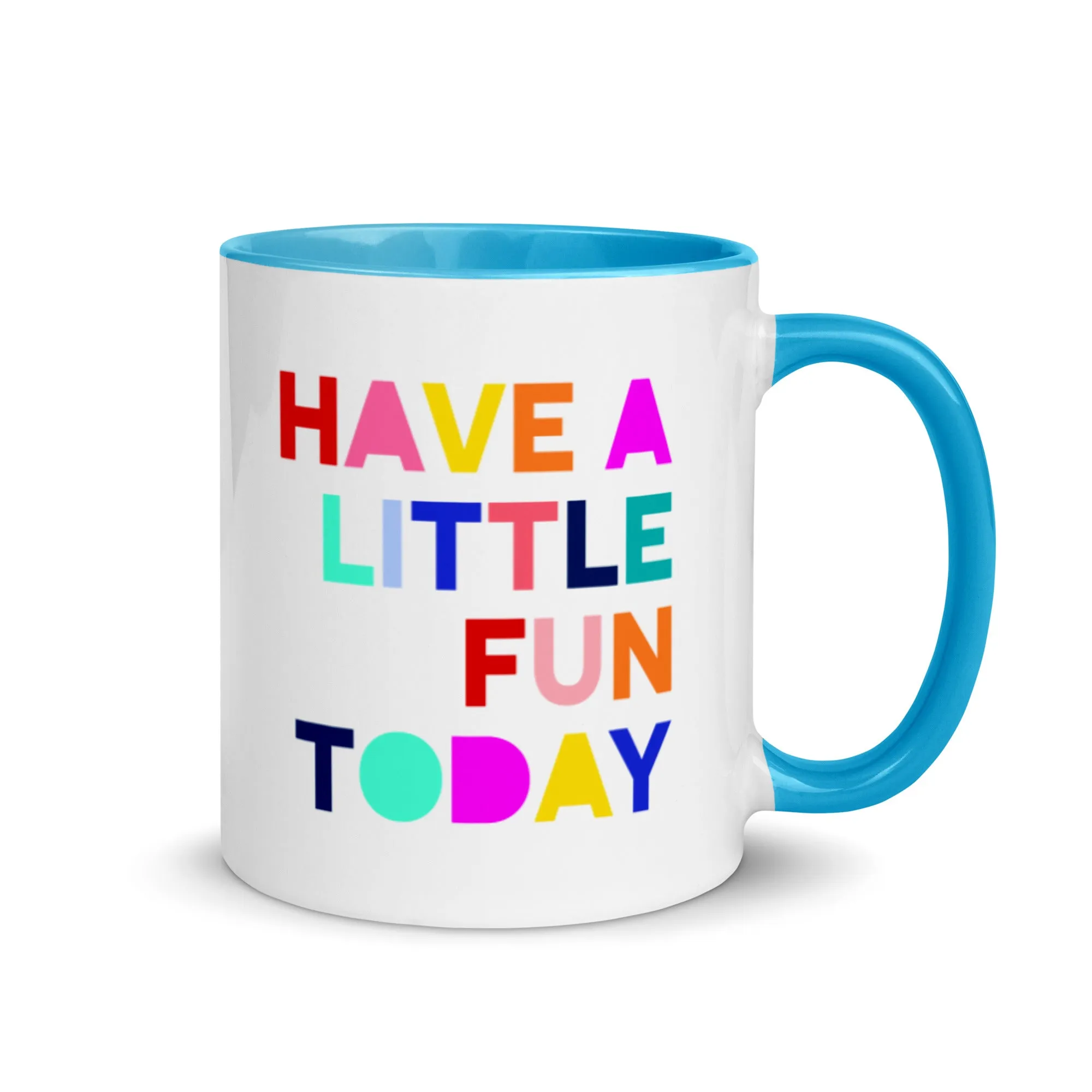 Have A Little Fun Today Mug