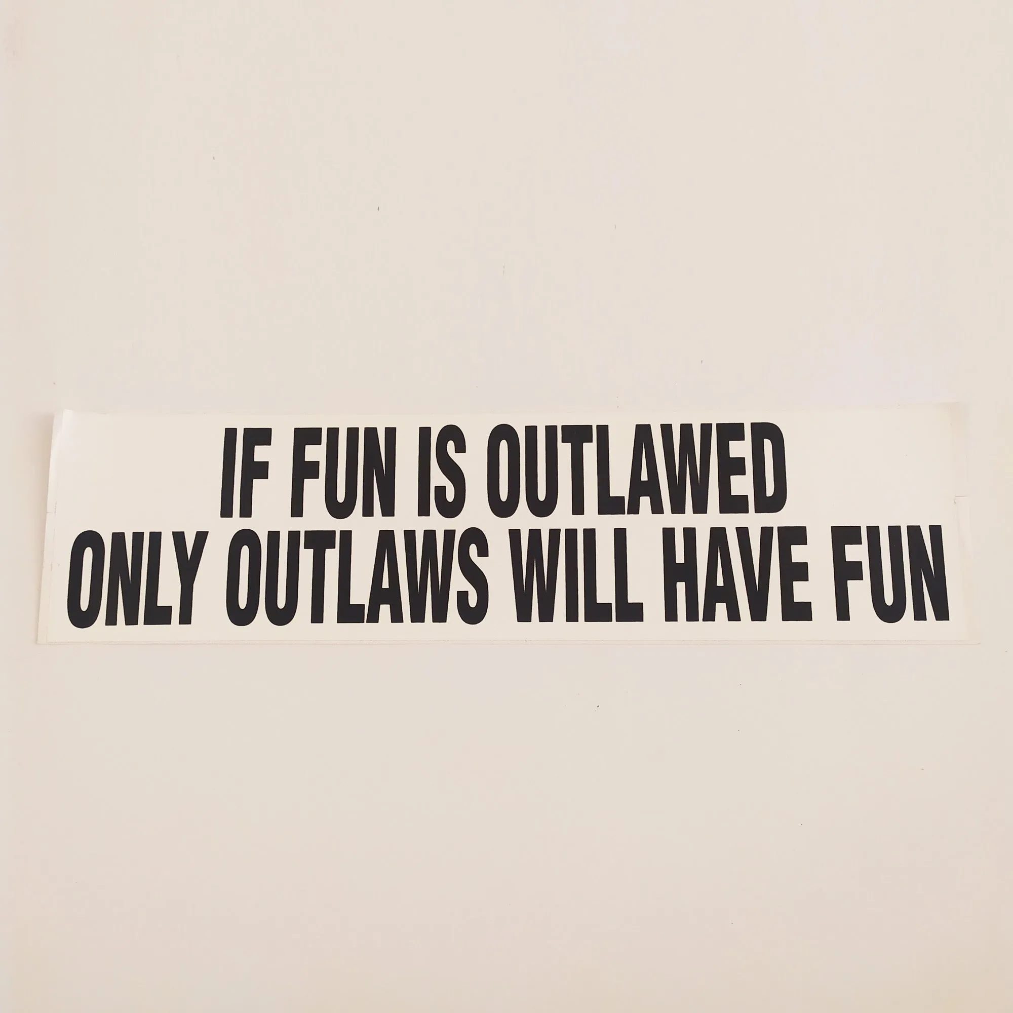 If Fun Is Outlawed Only Outlaws Will Have Fun Skateboard Sticker