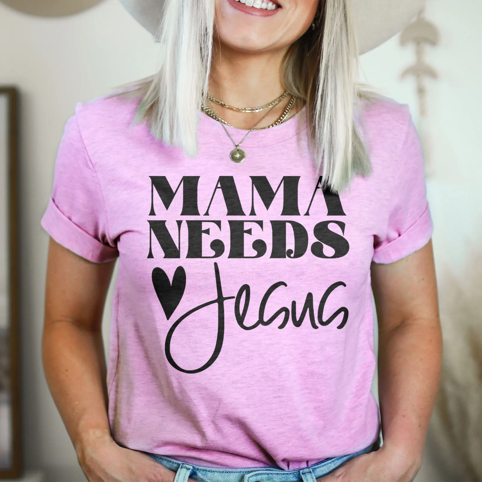 Mama Needs Jesus Tee