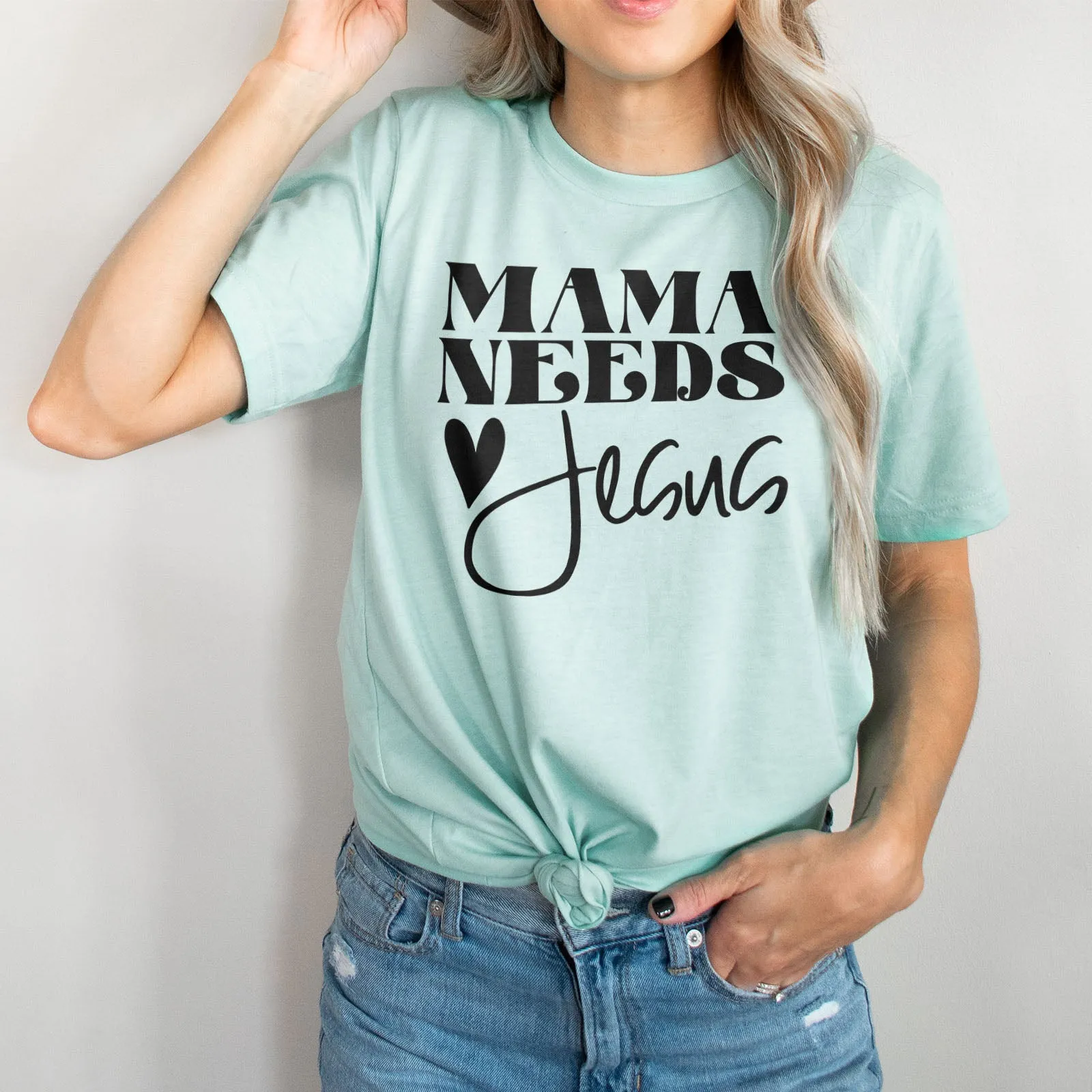 Mama Needs Jesus Tee