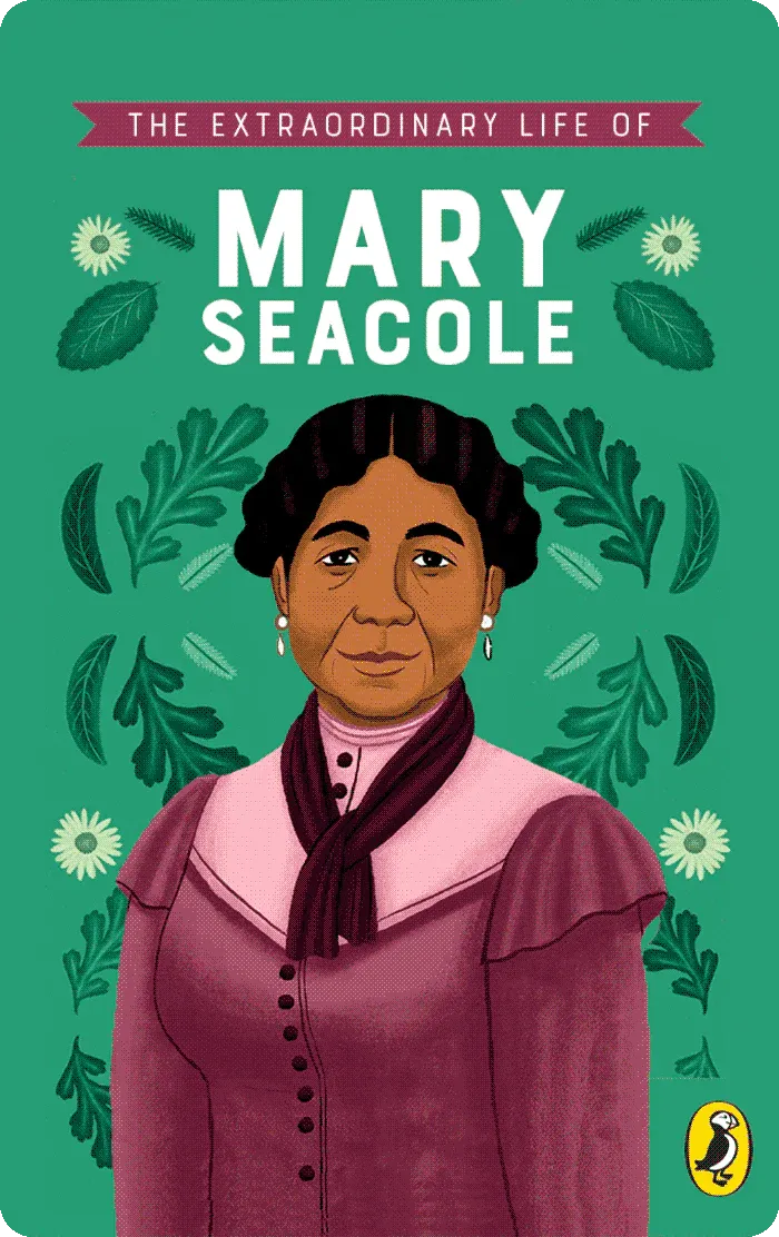 The Extraordinary Life of Mary Seacole